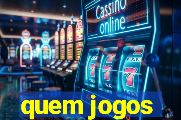 quem jogos