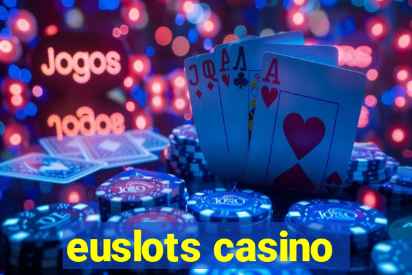 euslots casino