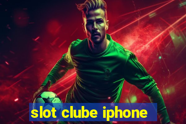 slot clube iphone