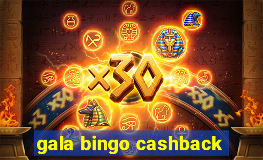 gala bingo cashback