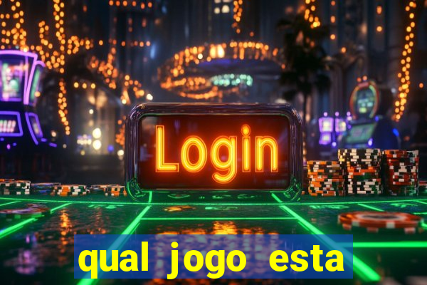 qual jogo esta pagando bem hoje