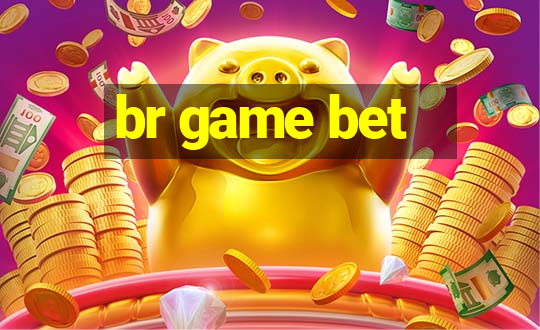 br game bet