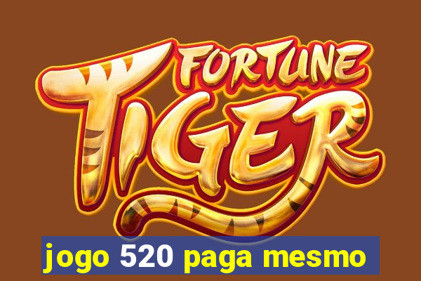 jogo 520 paga mesmo