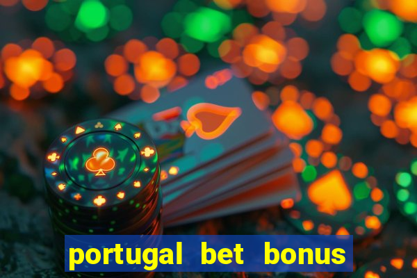 portugal bet bonus de cadastro