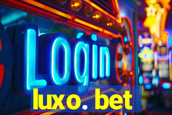 luxo. bet