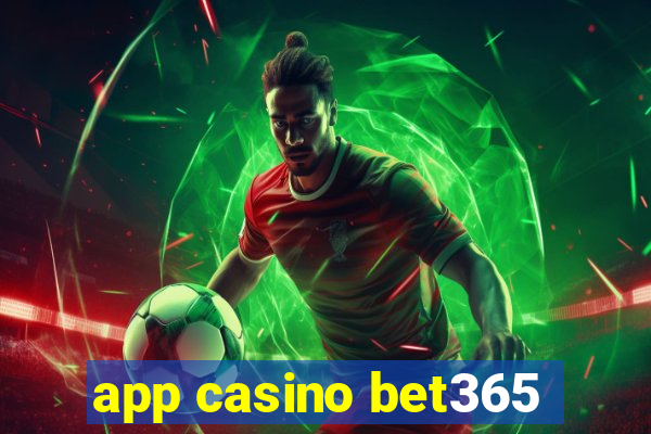 app casino bet365