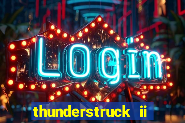 thunderstruck ii online slot