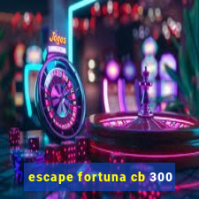 escape fortuna cb 300