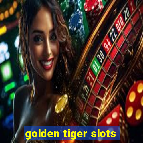 golden tiger slots