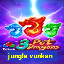 jungle vunkan