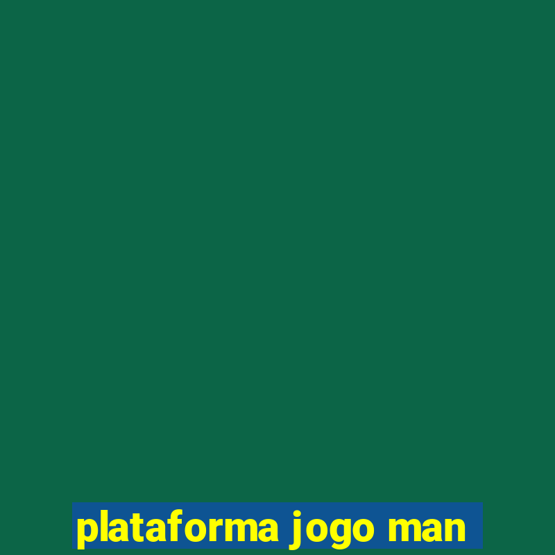 plataforma jogo man