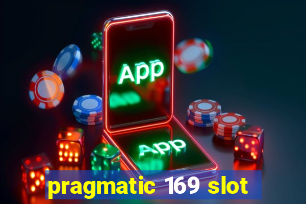 pragmatic 169 slot