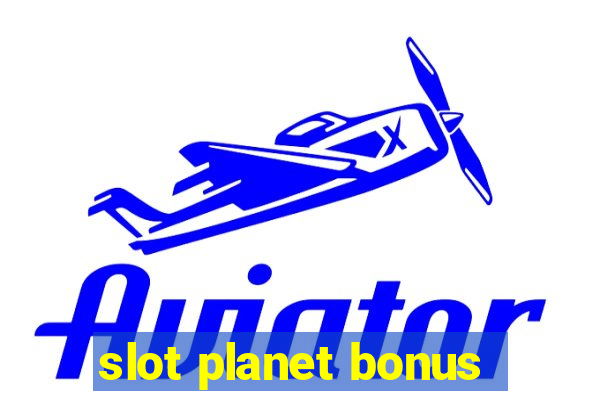 slot planet bonus