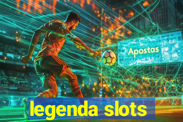 legenda slots