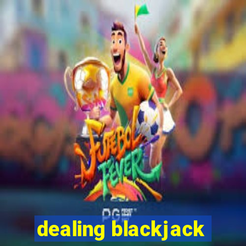 dealing blackjack