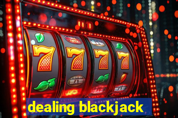 dealing blackjack