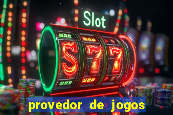 provedor de jogos de casino