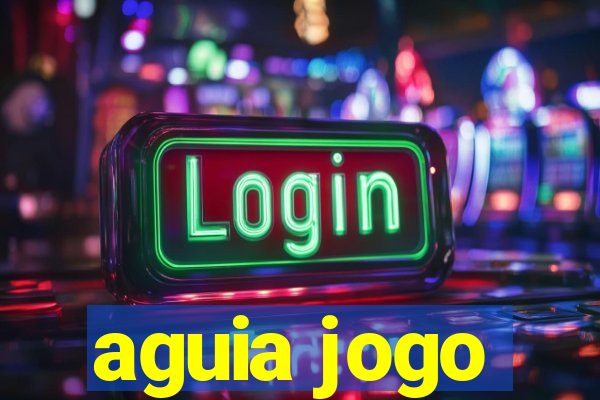 aguia jogo