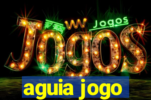 aguia jogo