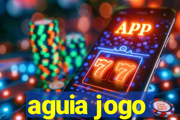 aguia jogo