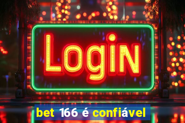 bet 166 é confiável