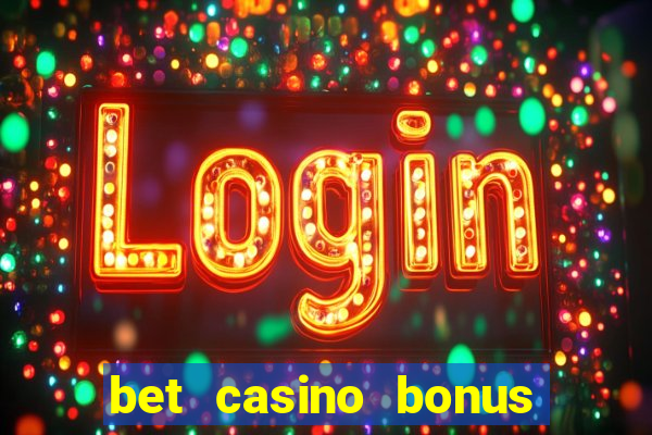 bet casino bonus sem deposito