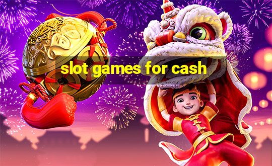 slot games for cash