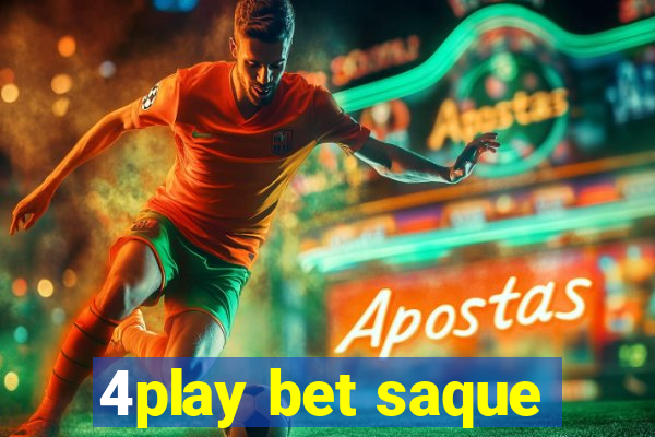 4play bet saque