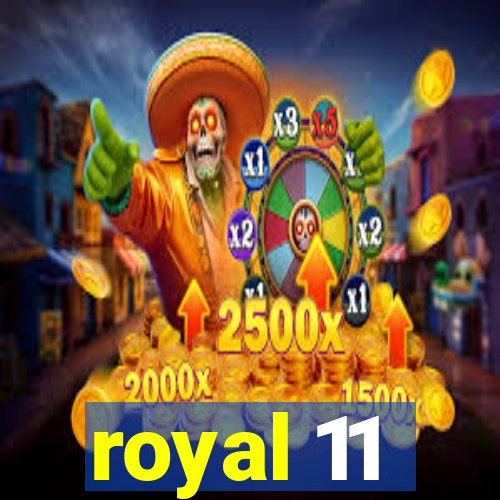 royal 11