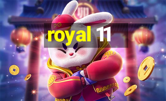 royal 11