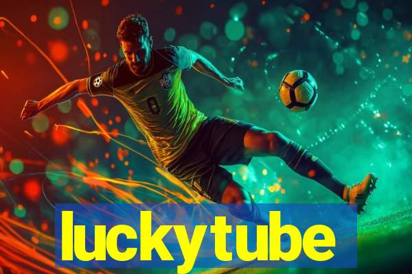 luckytube