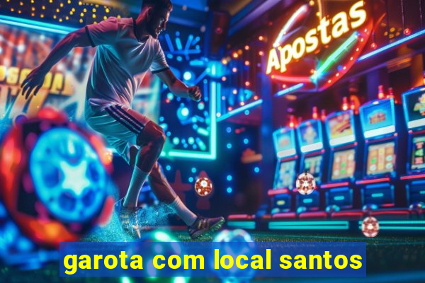 garota com local santos