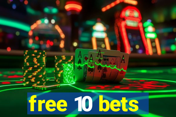 free 10 bets