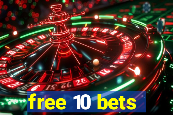 free 10 bets