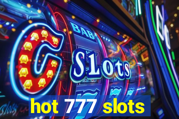 hot 777 slots