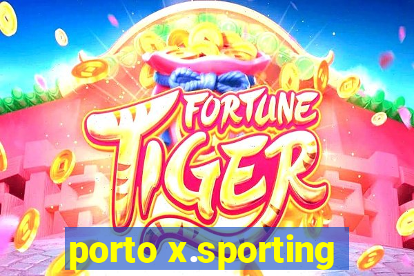 porto x.sporting