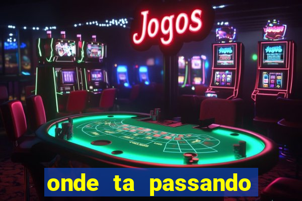 onde ta passando jogo do brasil hoje