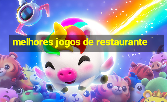 melhores jogos de restaurante