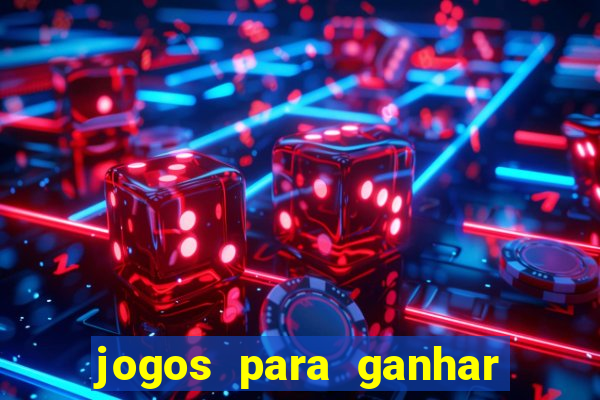 jogos para ganhar dinheiro pela internet