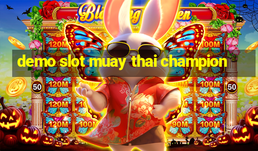 demo slot muay thai champion