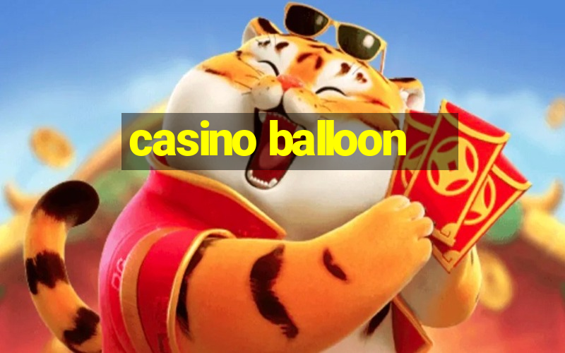 casino balloon