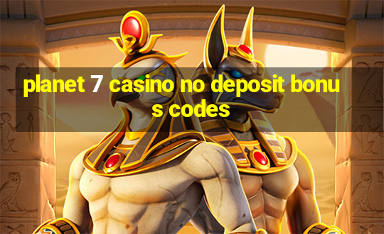 planet 7 casino no deposit bonus codes