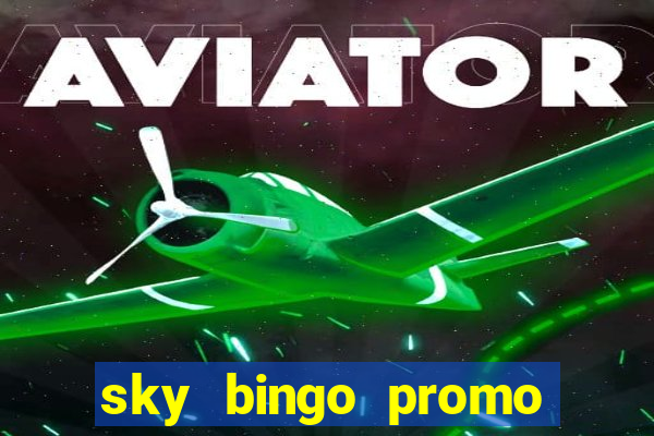 sky bingo promo code 2022