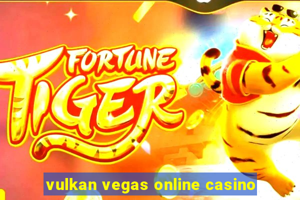 vulkan vegas online casino