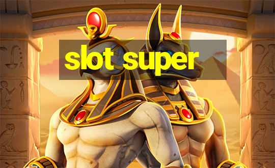 slot super