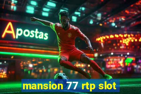 mansion 77 rtp slot