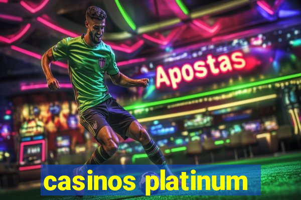 casinos platinum