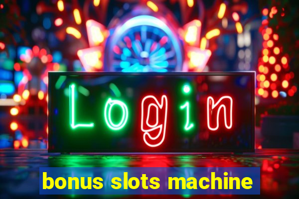 bonus slots machine