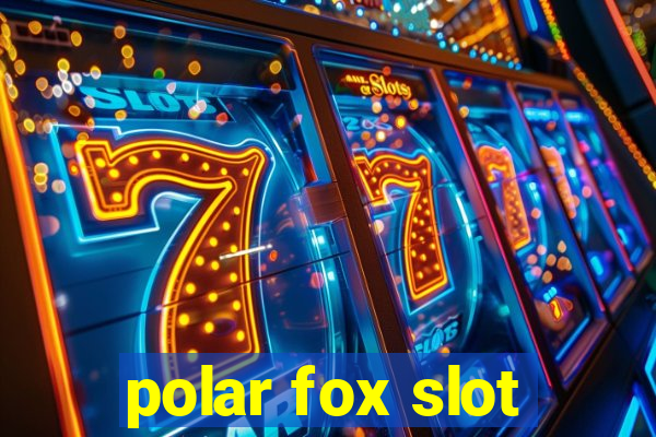 polar fox slot