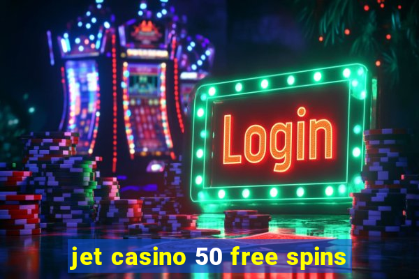 jet casino 50 free spins